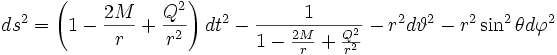 ds^2=\left(1-\frac{2M}{r}+\frac{Q^2}{r^2}\right)dt^2-\frac{1}{1-\frac{2M}{r}+\frac{Q^2}{r^2}}-r^2d\vartheta^2-r^2\sin^2\theta d\varphi^2