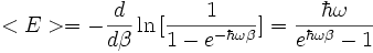 <E>=-\frac{d}{d \beta} \ln \big[\frac{1}{1-e^{-\hbar \omega \beta}}\big]=\frac{\hbar \omega}{e^{\hbar \omega \beta}-1}