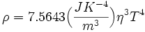 \rho= 7.5643 \Big( \frac{J K^{-4}}{m^{3}}\Big)\eta^{3}T^{4}