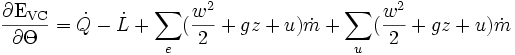 \operatorname \frac{\partial E_{VC}}{\partial \Theta} =\dot Q - \dot L + \sum_e (\frac{w^2}{2}+gz+u)\dot m + \sum_u (\frac{w^2}{2}+gz+u)\dot m