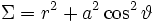 \Sigma=r^2+a^2\cos^2\vartheta