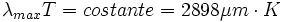 \lambda_{max}T=costante= 2898 \mu m \cdot K