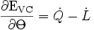 \operatorname \frac{\partial E_{VC}}{\partial \Theta} =\dot Q - \dot L