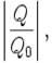 \left| {\frac{Q} {{Q_0 }}} \right|,