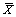 *